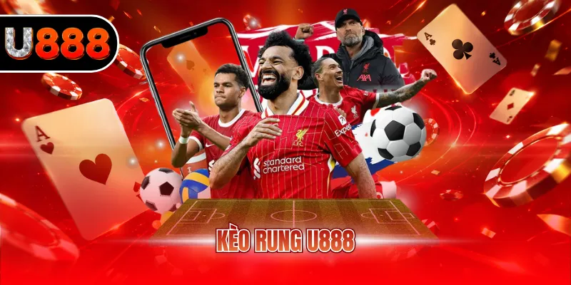 Kèo rung U888