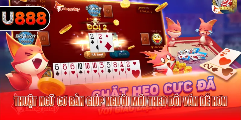 Thuật ngữ cơ bản giúp người mới theo dõi ván dễ hơn